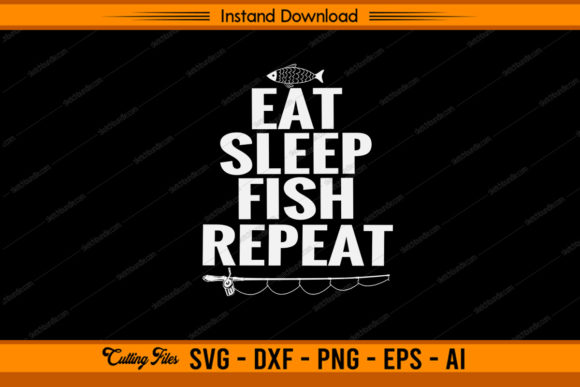 Download Eat Sleep Fish Repeat Design - Design Collection